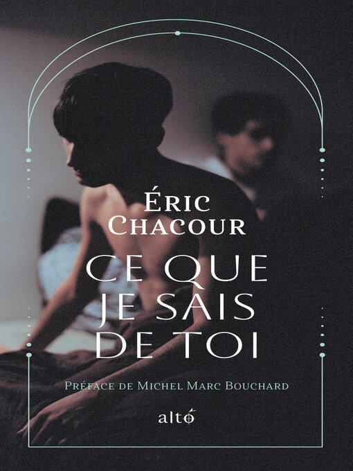 Title details for Ce que je sais de toi by Éric Chacour - Available